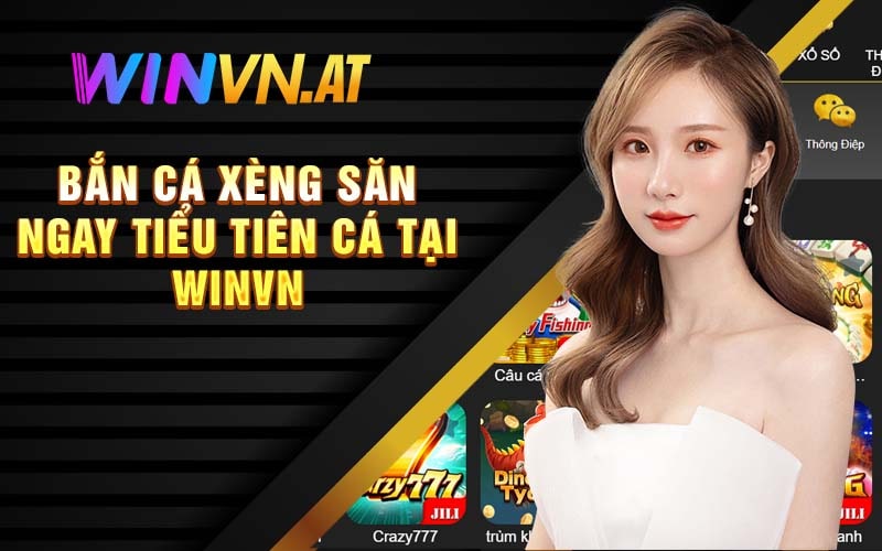 Bắn Cá Xèng Săn Ngay Tiểu Tiên Cá tại Winvn