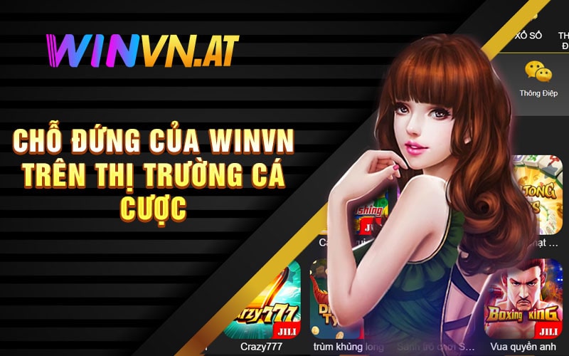 Chỗ Đứng Của Winvn Trên Thị Trường Cá Cược