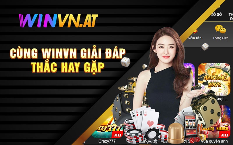 Cùng Winvn Giải Đáp Thắc Hay Gặp