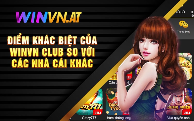 Điểm khác biệt của WINVN Club So Với Các Nhà Cái Khác