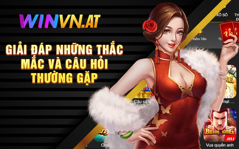 Giải Đáp Những thắc mắc và Câu Hỏi Thường Gặp