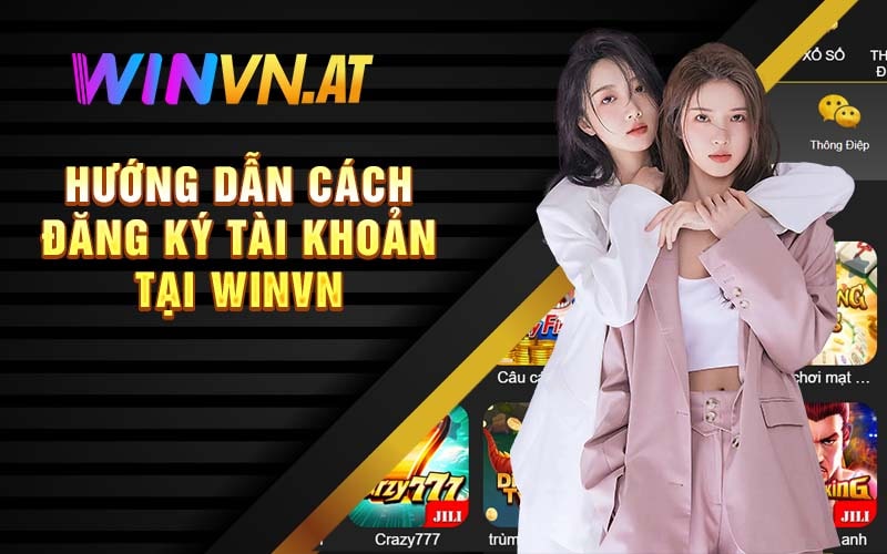 Hướng dẫn cách đăng ký tài khoản tại Winvn