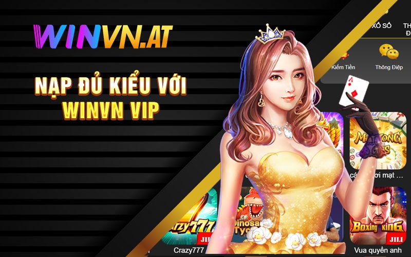 Nạp Tiền WINVN Đủ Kiểu Với WINVN Vip