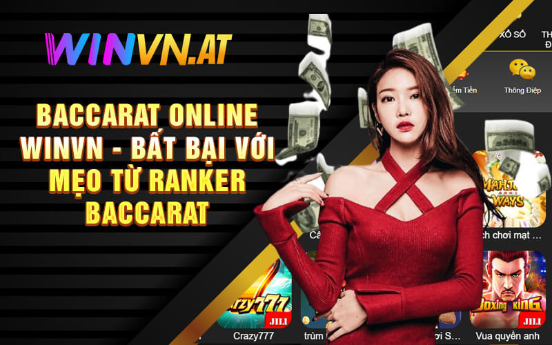 Vì sao Baccarat online ở Winvn được đón nhận và được ưa chuộng?