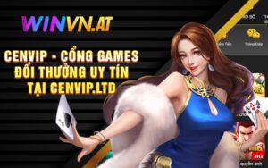 Cenvip - Cổng Games Đổi Thưởng Uy Tín Tại Cenvip.ltd