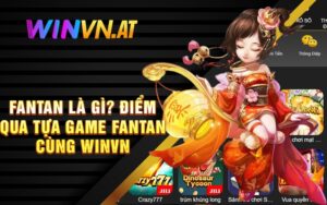 Fantan Là Gì? Điểm Qua Tựa Game Fantan Cùng Winvn