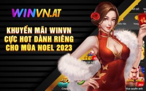 Khuyến Mãi Winvn Cực Hot Dành Riêng Cho Mùa Noel 2023