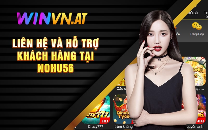 Liên Hệ Và Hỗ Trợ Khách Hàng Tại Nohu56