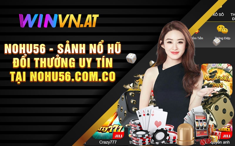 Nohu56 - Sảnh Nổ Hũ Đổi Thưởng Uy Tín Tại Nohu56.com.co