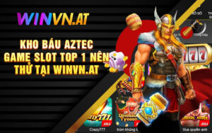 Kho Báu Aztec - Game Slot Top 1 Nên Thử Tại Winvn.at