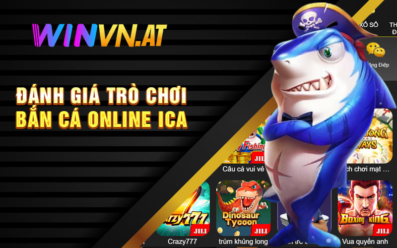 Đánh giá trò chơi Bắn cá online ICa