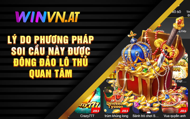 Lý do phương pháp soi cầu này được đông đảo lô thủ quan tâm