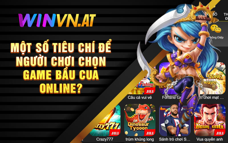 Một số tiêu chí để người chơi chọn game bầu cua online?