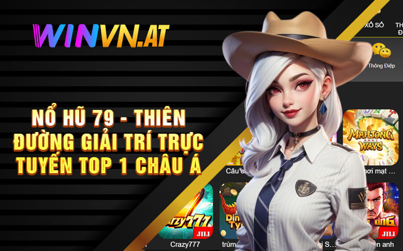 Nổ Hũ 79 - Thiên Đường Giải Trí Trực Tuyến Top 1 Châu Á