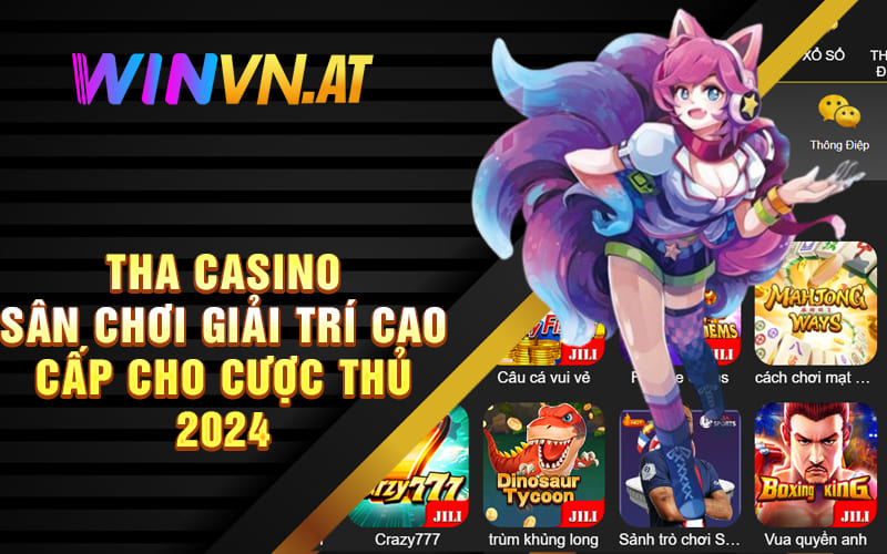 Tha Casino - Sân Chơi Giải Trí Cao Cấp Cho Cược Thủ 2024