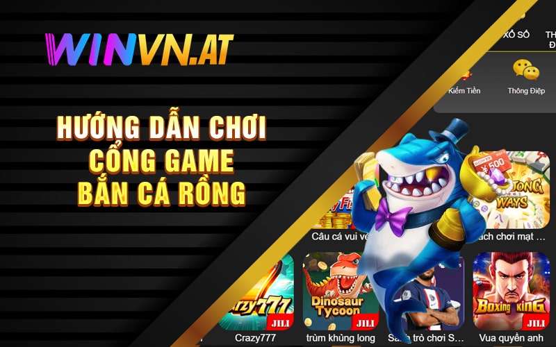 Hướng dẫn chơi cổng game bắn cá rồng