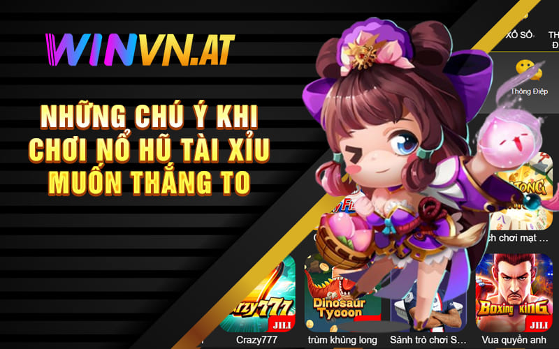 Những chú ý khi chơi Nổ Hũ Tài Xỉu muốn thắng to