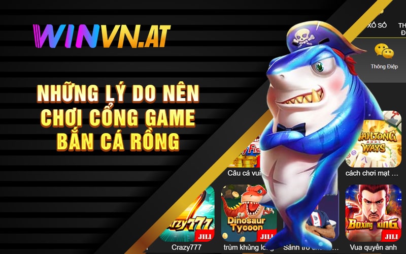 Những lý do nên chơi cổng game bắn cá rồng