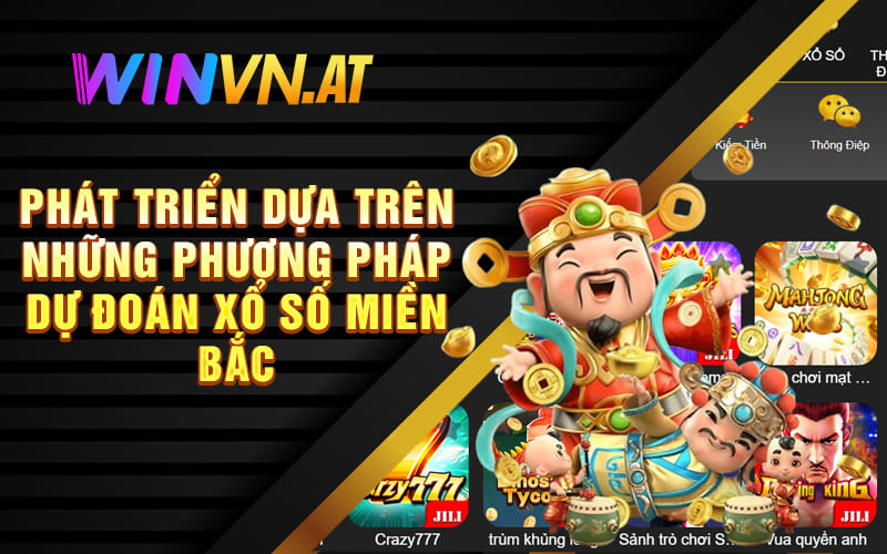 Phát triển dựa trên những phương pháp dự đoán Xổ Số Miền Bắc